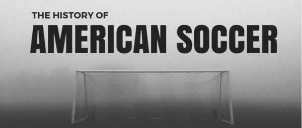 The History of American Soccer